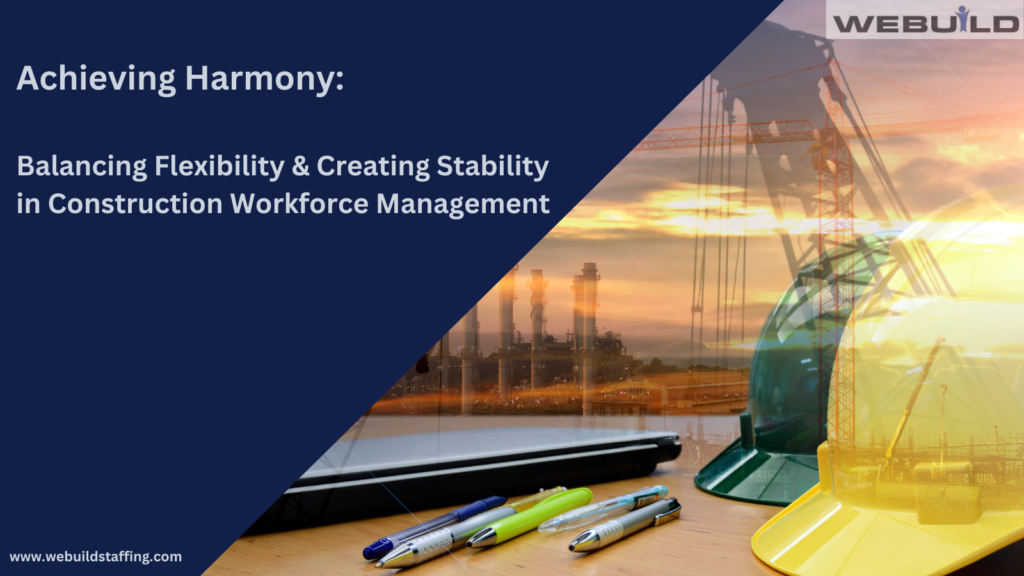 balancing-flexibility-and-stability-in-construction-workforce-management