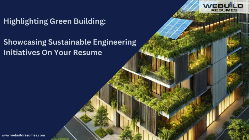 highlighting-green-building-or-sustainable-engineering-initiatives-on-your-resume