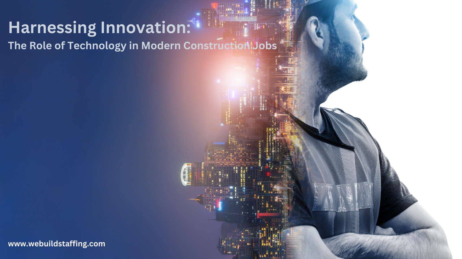 harnessing-innovation:-the-role-of-technology-in-modern-construction-jobs