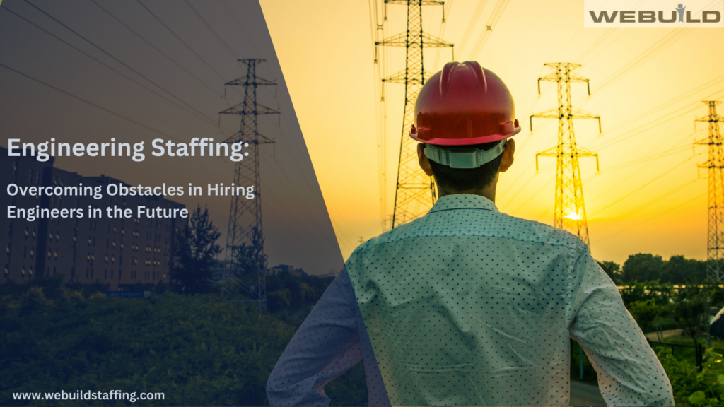 engineering-staffing:-a-guide-to-talent-acquisition-in-the-engineering-sector