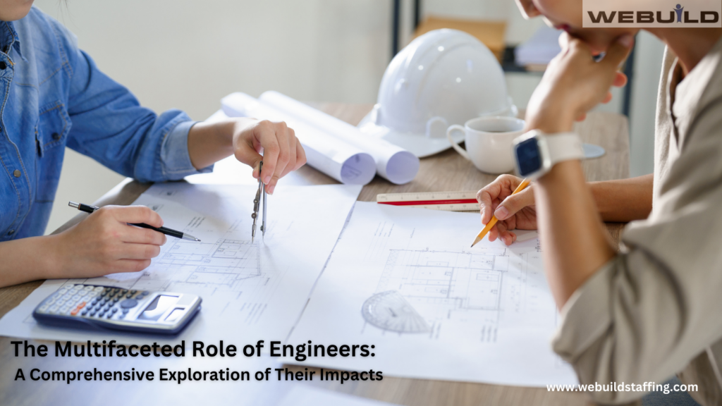 the-multifaceted-role-of-engineers:-a-comprehensive-exploration-of-their-impacts