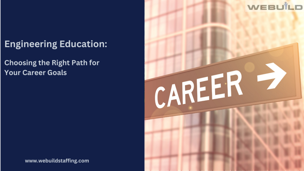 engineering-education-–-choosing-the-right-path-for-your-career-goals